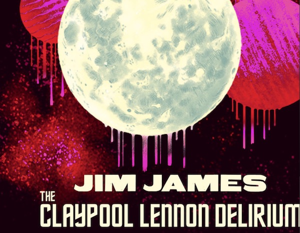 Jim James and The Claypool Lennon Delirium vina robles