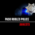 Paso Robles Police arrest reports for Dec. 8-15