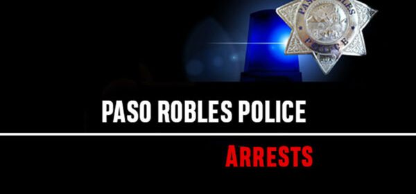 Paso Robles Police Arrest reports arrest records